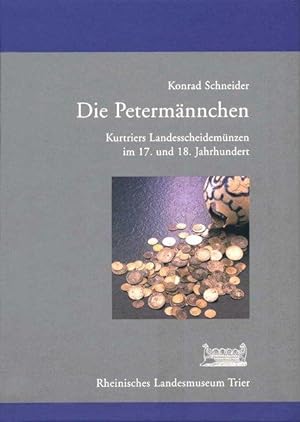 Die Petermännchen: Kurtriers Landesscheidemünzen im 17. und 18. Jahrhundert (Schriftenreihe des R...