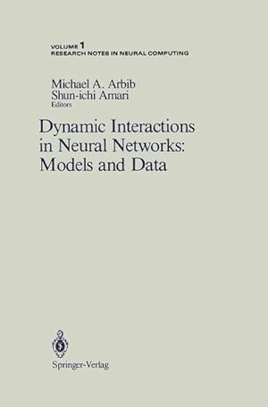 Dynamic Interactions in Neural Networks: Models and Data: Models and Data (Research Notes in Neur...