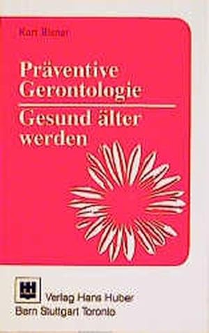 Präventive Gerontologie: Gesund älter werden