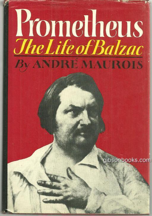 Maurois, Andre - Prometheus the Life of Balzac