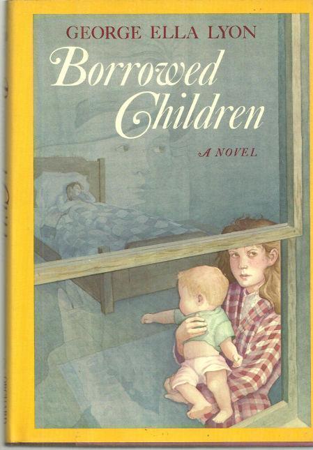 Lyon, George Ella - Borrowed Children