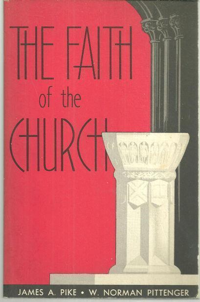 Pike, James A. - Faith of the Church