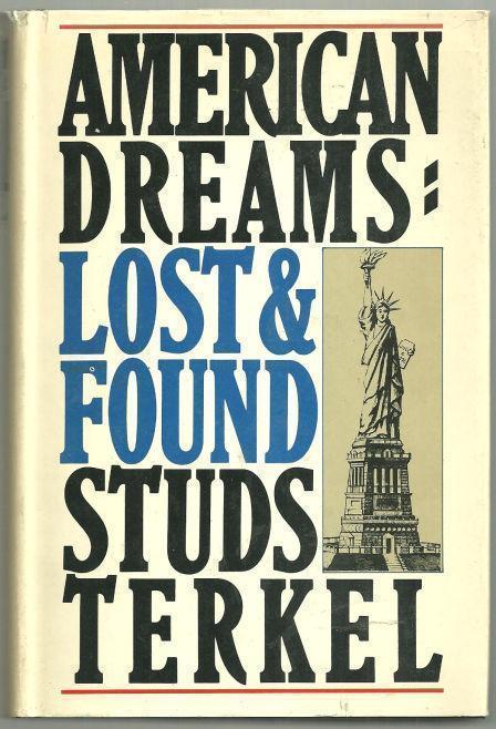 Terkel, Studs - American Dreams Lost and Found