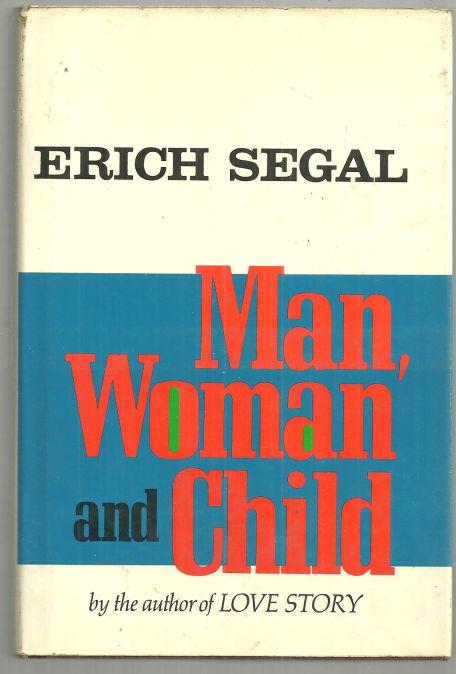 Segal, Erich - Man, Woman and Child