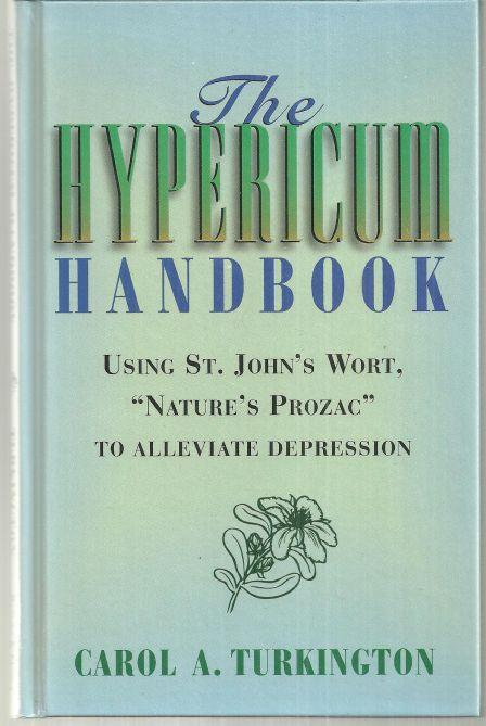Image for HYPERICUM HANDBOOK Unsing St. John's Wort, Nature's Prozac to Alleviate Depression