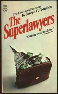 SUPERLAWYERS The Small and Powerful World of the Great Washington Law Firms - Goulden, Joseph