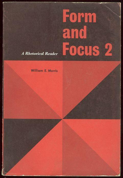Morris, William - Form and Focus 2 a Rhetorical Reader