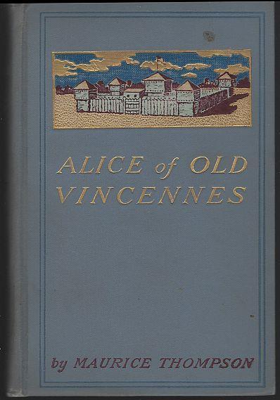 ALICE OF OLD VINCENNES - Thompson, Maurice