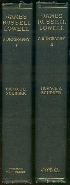 Scudder, Horace Elisha - James Russell Lowell a Biography in Two Volumes