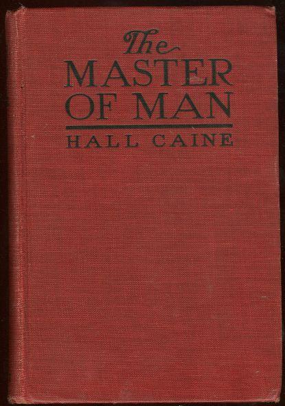 Caine, Hall - Master of Man the Story of a Sin