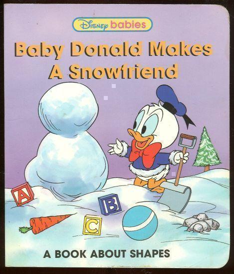Walt Disney - Baby Donald Makes a Snowfriend a Book About Shapes