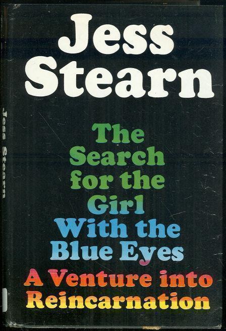 Image for SEARCH FOR THE GIRL WITH THE BLUE EYES The Astounding True Story of a Young Woman's Reincarnation