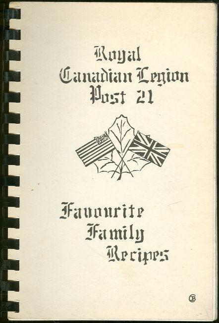 Roayl Canadian Legion - Royal Canadian Legion Post 21 Favorite Family Recipes