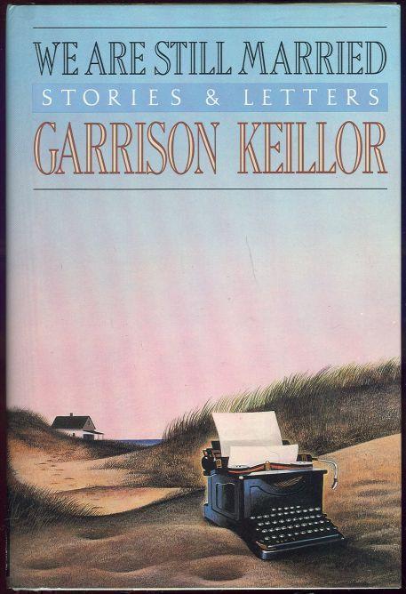 Keillor, Garrison - We Are Still Married Stories and Letters