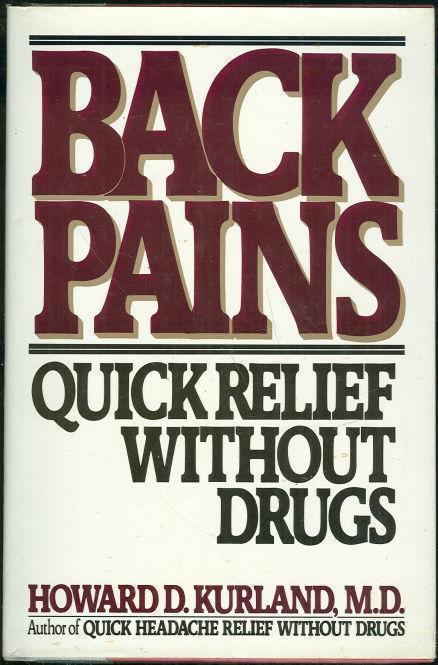 Kurland, Howard - Back Pains Quick Relief without Drugs