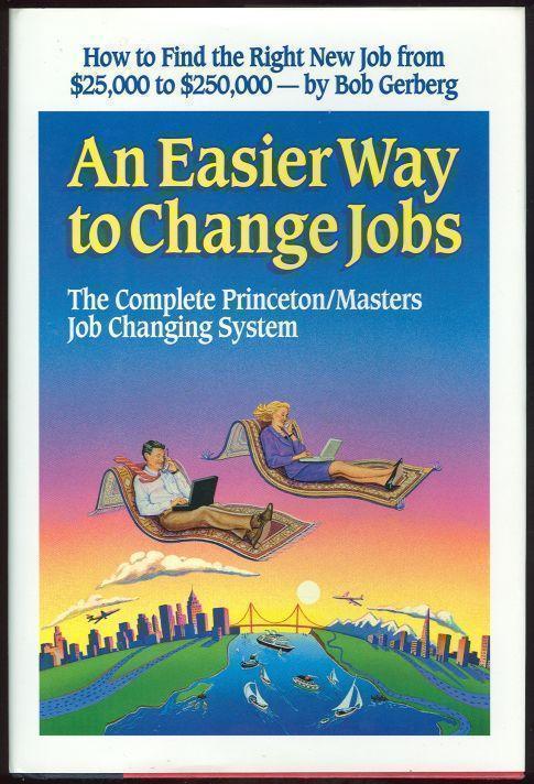 Image for AN EASIER WAY TO CHANGE JOBS The Complete Princeton/masters Job Changing System