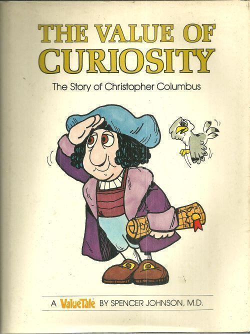 Image for VALUE OF CURIOSITY The Story of Christopher Columbus