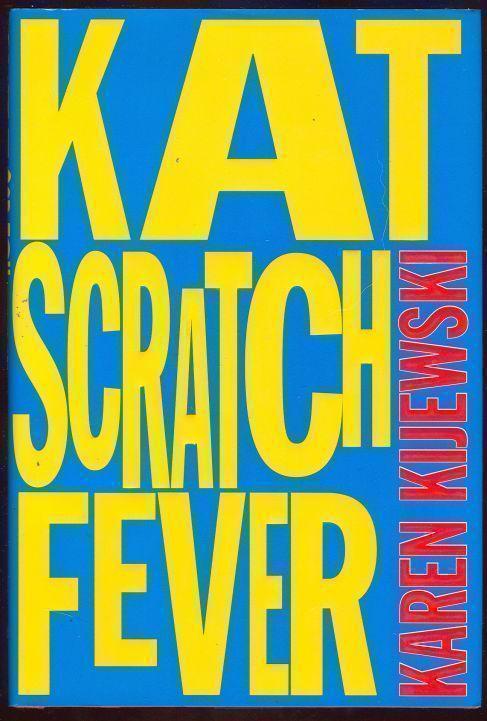 Kijewski, Karen - Kat Scratch Fever