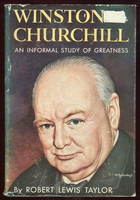 Taylor, Robert Lewis - Winston Churchill an Informal Study of Greatness