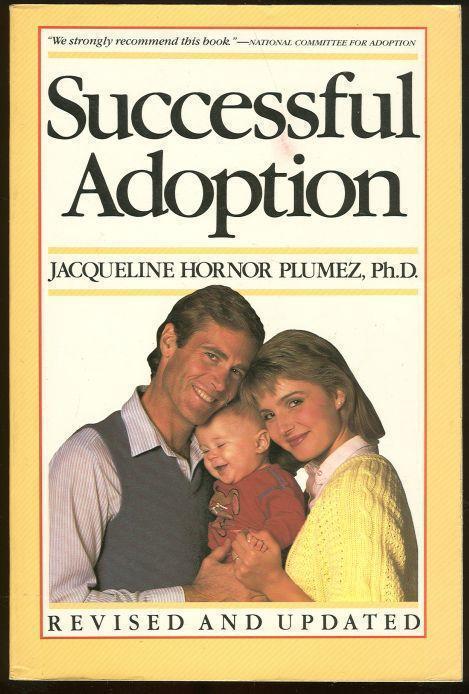 Plumez, Jacqueline Hornor - Successful Adoption a Guide to Finding a Child and Raising a Family
