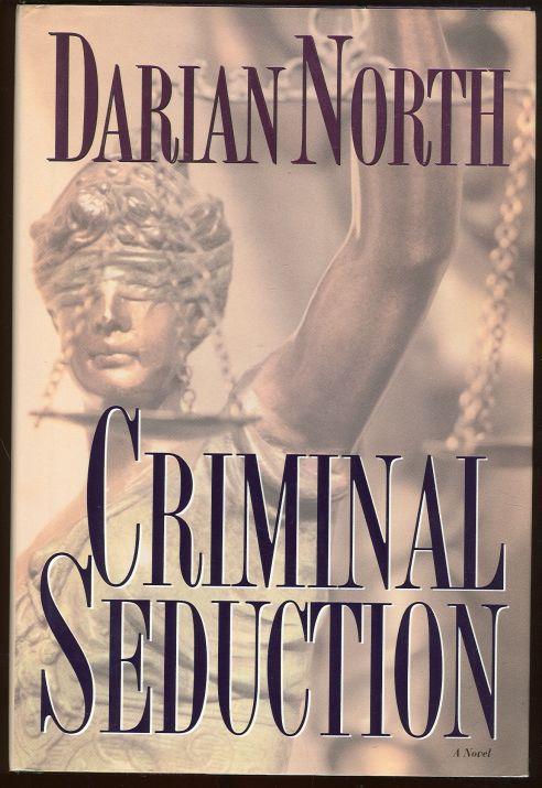 North, Darian - Criminal Seduction