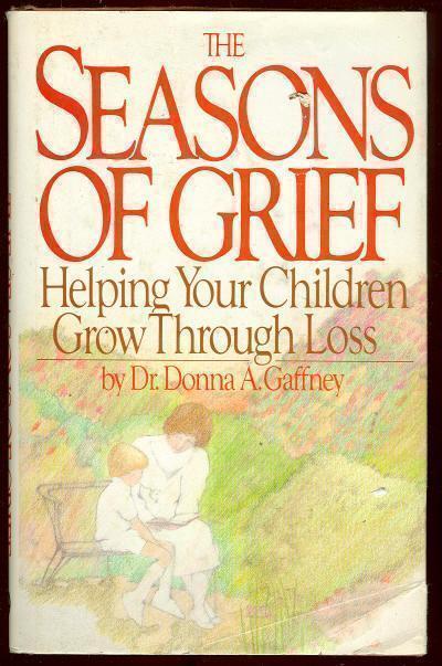 Gaffney, Dr. Donna - Seasons of Grief Helping Your Children Through Loss