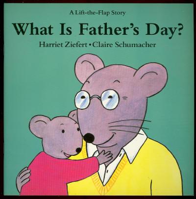 Image for WHAT IS FATHER'S DAY A Lift the Flap Story