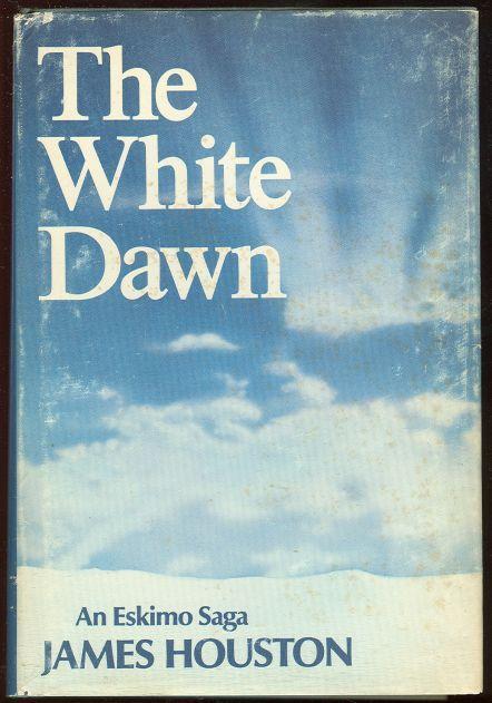 Houston, James - White Dawn an Eskimo Saga