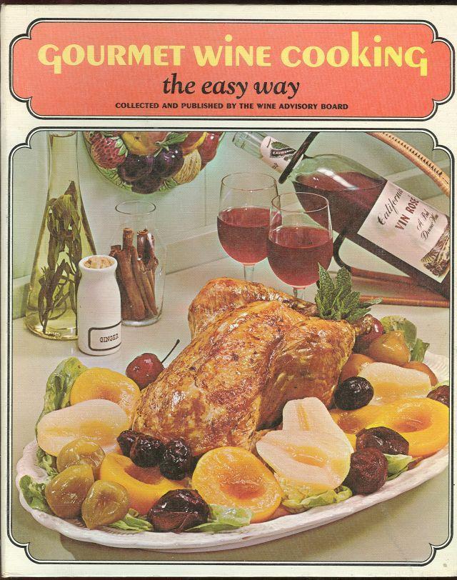 Wine Advisory Board - Gourmet Wine Cooking the Easy Way