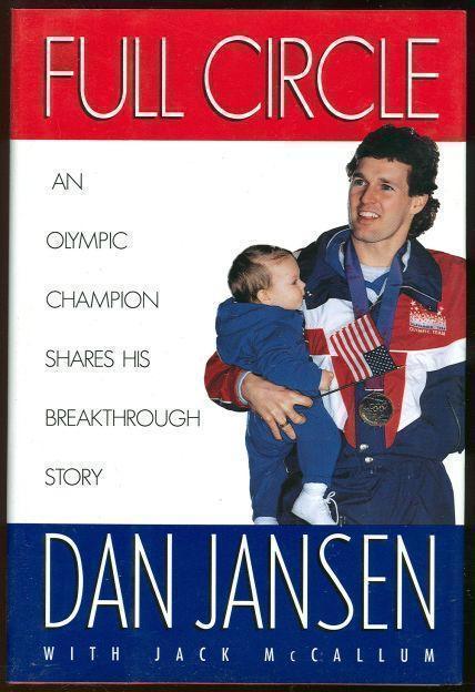 Jansen, Dan - Full Circle an Olympic Champion Shares His Breakthrough Story