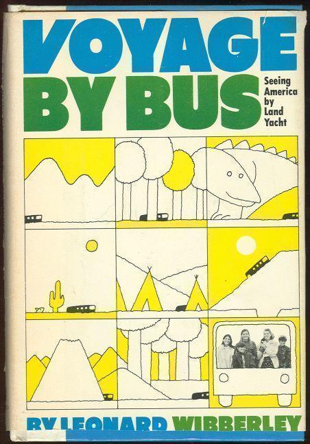 Wibberley, Leonard - Voyage By Bus Seeing America By Land Yacht