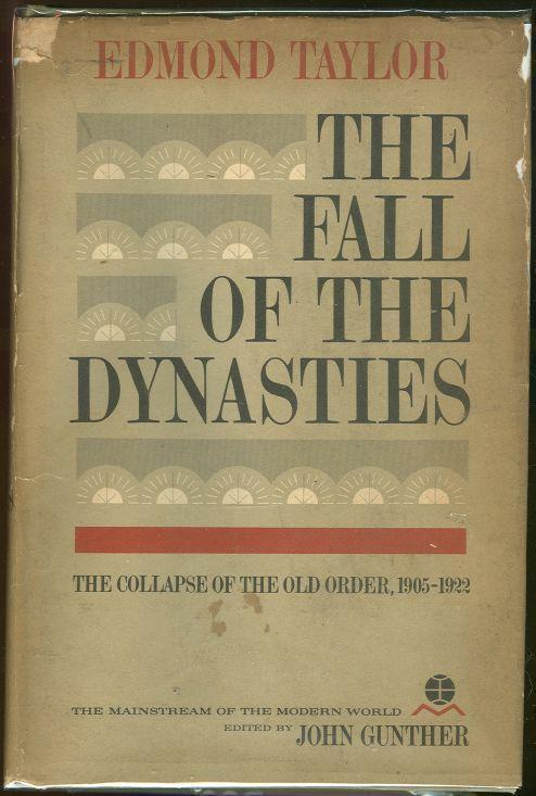 Taylor, Edmond - Fall of the Dynasties the Collapse of the Old Order, 1905-1922