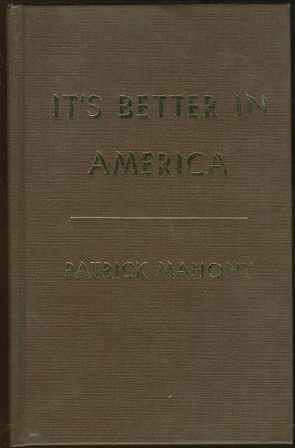 Mahony, Patrick - It's Better in America a Book of Superlatives