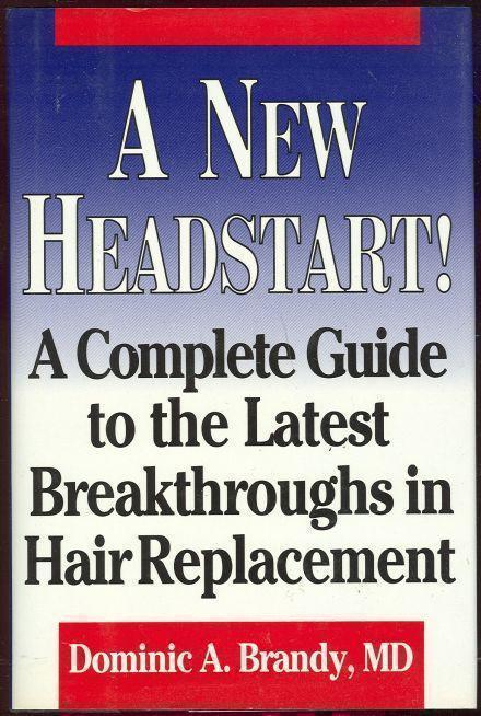 Image for NEW HEADSTART A Complete Guide to the Latest Breakthroughs in Hair Replacement