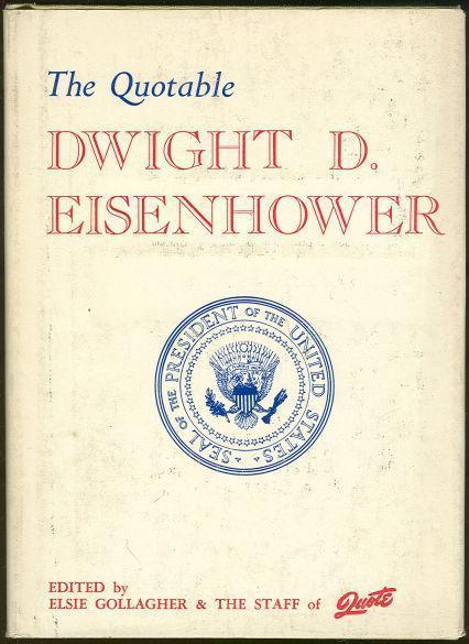 Gollagher, Elsie editor - Quotable Dwight D. Eisenhower