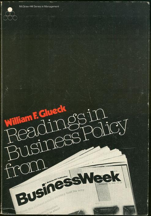 Glueck, William editor - Readings in Business Policy from Business Week