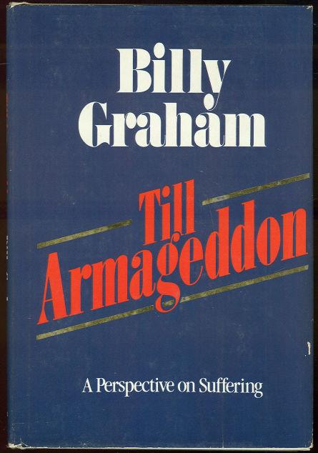 Graham, Billy - Till Armageddon a Perspective on Suffering