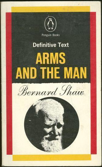 Shaw, Bernard - Arms and the Man a Pleasant Play