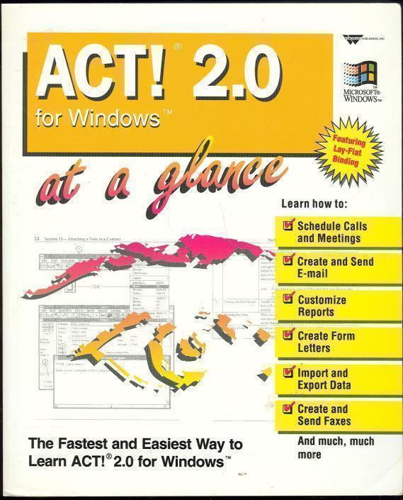 Peek, Glenna - Act! 2. 0 for Windows at a Glance the Fastest and Easiest Way to Learn Act! 2. 0 for Windows