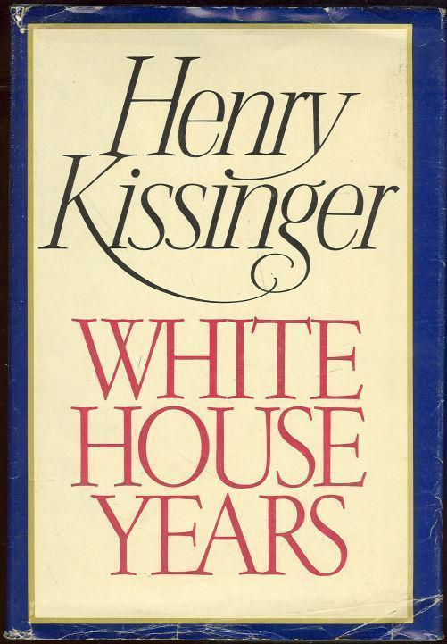 Kissinger, Henry - White House Years