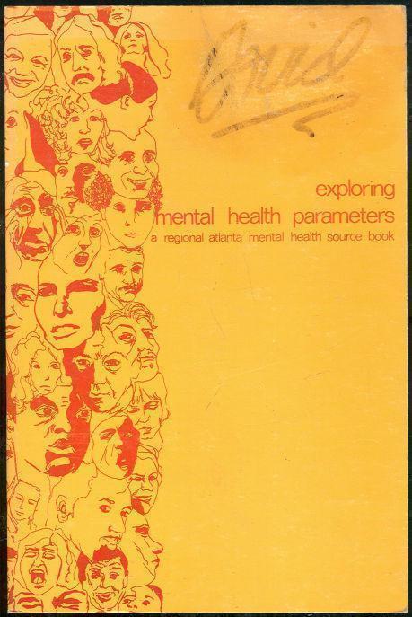 Image for EXPLORING MENTAL HEALTH PARAMETERS A Regional Atlanta Health Source Book