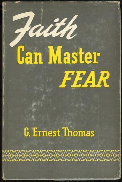 Thomas, G. Ernest - Faith Can Master Fear