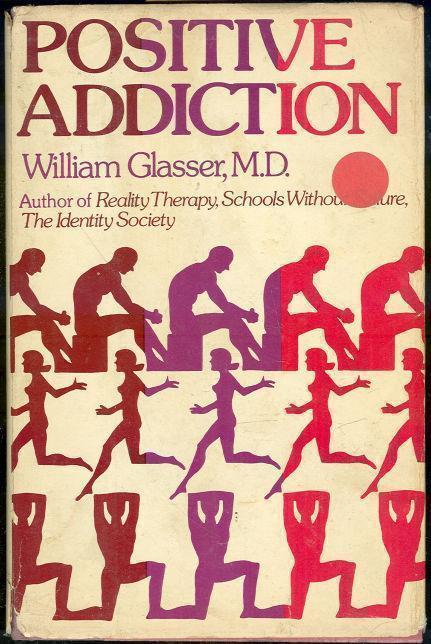 Glasser, William - Positive Addiction