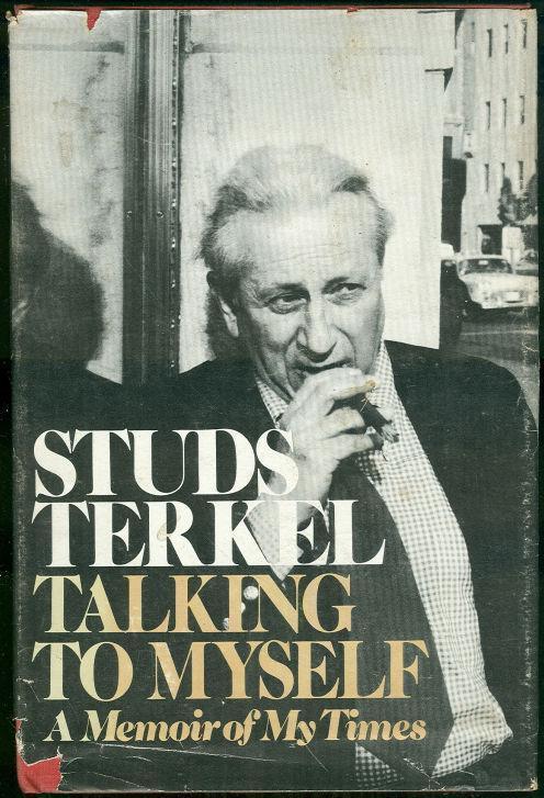 Terkel, Studs - Talking to Myself