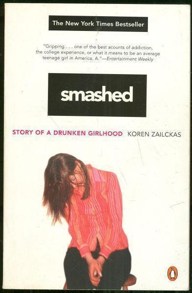 Zailckas, Koren - Smashed Story of a Drunken Girlhood