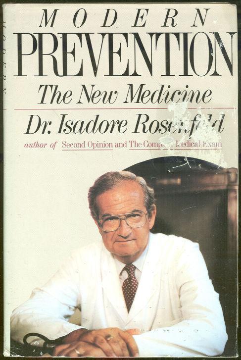 Rosenfeld, Isadore - Modern Prevention the New Medicine