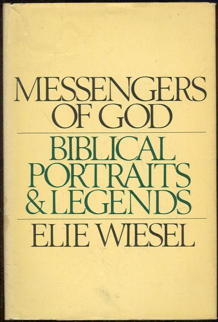 Wiesel, Elie - Messengers of God Biblical Portraits and Legends