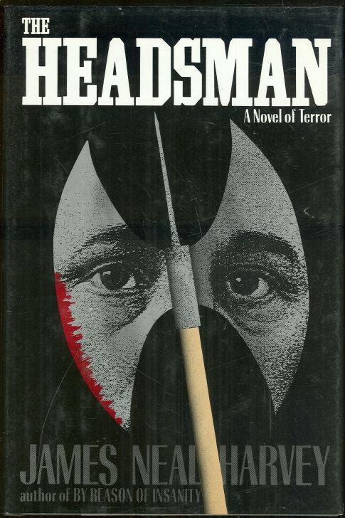 Harvey, James Neal - Headsman a Novel of Terror