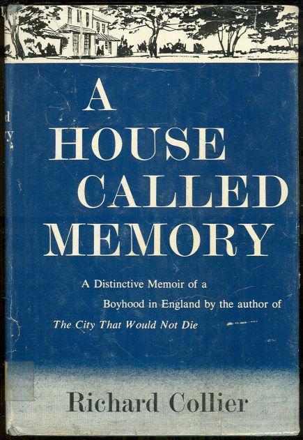 Image for HOUSE CALLED MEMORY A Distinctive Memoir of a Boyhood in England