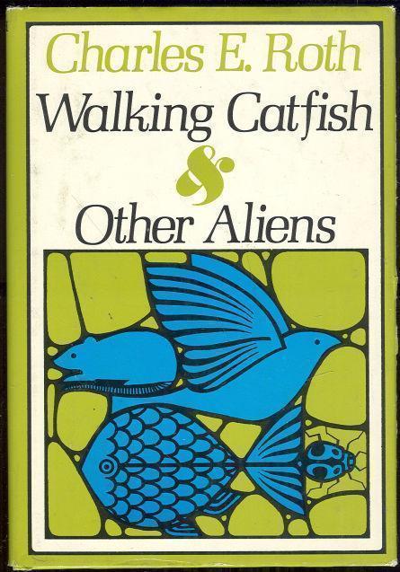 Roth, Charles - Walking Catfish and Other Aliens